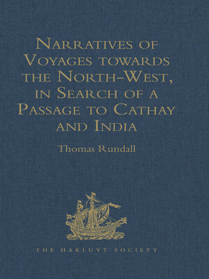 cover image of Narratives of Voyages towards the North-West, in Search of a Passage to Cathay and India, 1496 to 1631